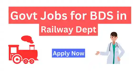Govt Jobs for BDS in Railway Dept 2024