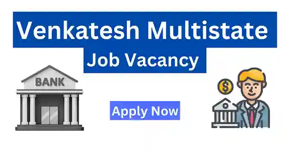 Venkatesh Multistate Job Vacancy 2024